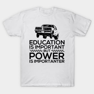 Education Important Power Importanter T-Shirt